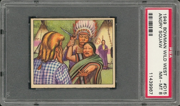 1949 Bowman "Wild West" #D-15 "Angry Squaw" – PSA NM-MT 8 "1 of 2!"